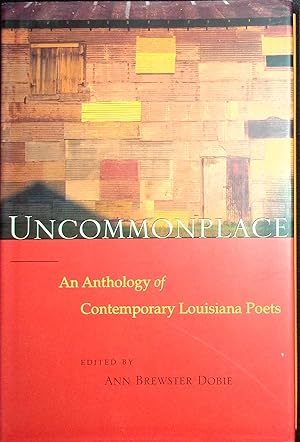 Image du vendeur pour Uncommonplace: An Anthology of Contemporary Louisiana Poets mis en vente par Adventures Underground