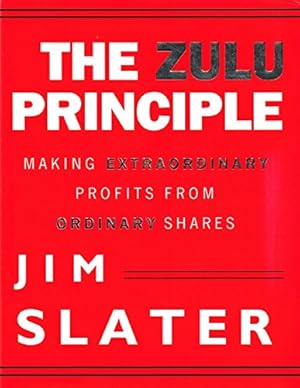 Seller image for The Zulu Principle: Making Extraordinary Profits from Ordinary Shares for sale by WeBuyBooks