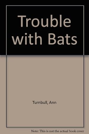 Immagine del venditore per Trouble with Bats venduto da WeBuyBooks