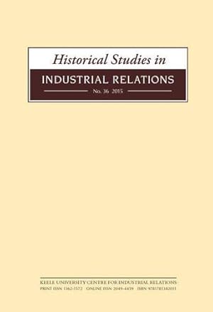 Immagine del venditore per Historical Studies in Industrial Relations, Volume 36 2015 venduto da WeBuyBooks