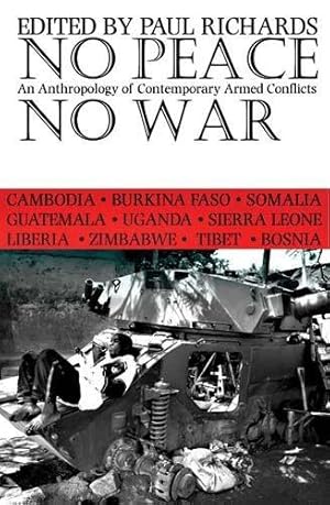 Immagine del venditore per No Peace, No War: An Anthropology of Contemporary Armed Conflicts venduto da WeBuyBooks