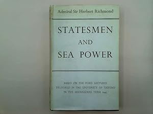 Imagen del vendedor de Statesmen and Sea Power, Based on the Ford Lectures delivered in The University of Oxford in the Michaelmas Term 1943. a la venta por Goldstone Rare Books