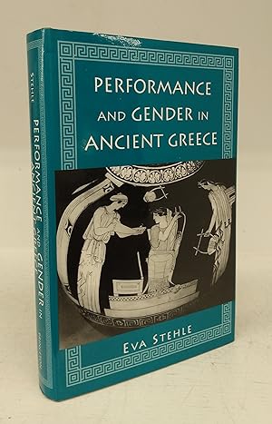 Seller image for Performance and Gender in Ancient Greece: Nondramatic Poetry in Its Setting for sale by Attic Books (ABAC, ILAB)