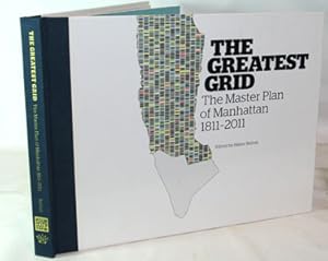 Image du vendeur pour The Greatest Grid The Master Plan of Manhattan 1811-2011 mis en vente par Town's End Books, ABAA