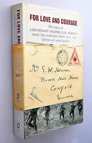 Seller image for For love and courage : the letters of Lieutenant Colonel E.W. Hermon from the Western Front 1914-1917 for sale by BiblioFile