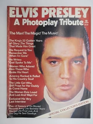 ELVIS PRESLEY A PHOTOPLAY TRIBUTE - SPECIAL COLLECTOR'S EDITION MAGAZINE (THE MAN! THE MAGIC! THE...