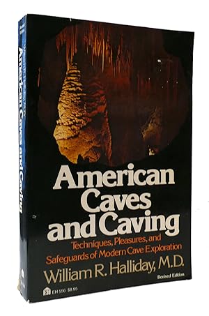 Seller image for AMERICAN CAVES AND CAVING: TECHNIQUES, PLEASURES, AND SAFEGUARDS OF MODERN CAVE EXPLORATION REVISED EDITION for sale by Rare Book Cellar