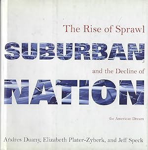 Bild des Verkufers fr SUBURBAN NATION: THE RISE OF SPRAWL AND THE DECLINE OF THE AMERICAN DREAM zum Verkauf von Antic Hay Books