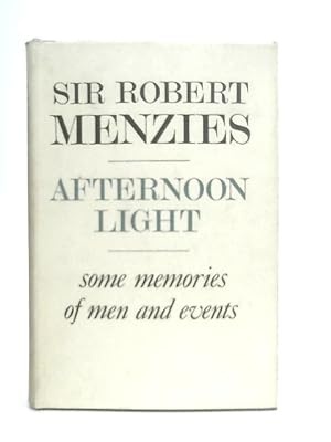 Imagen del vendedor de Afternoon Light: Some Memories of Men and Events a la venta por World of Rare Books