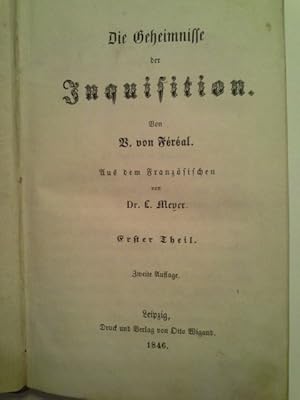 Die Geheimnisse der Inquisition. Aus dem Französ. von L[udwig] Meyer.