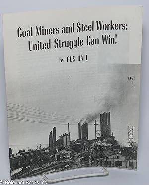 Coal miners and steel workers: united struggle can win!