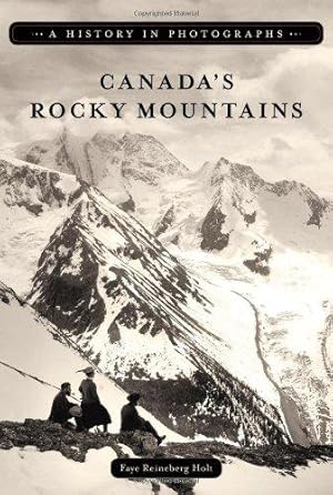 Seller image for CANADA S ROCKY MOUNTAINS: A History in Photographs (History in Photographs (Heritage House)) for sale by WeBuyBooks