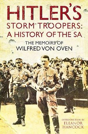 Bild des Verkufers fr Hitler's Storm Troopers: A History of the SA: The Memoirs of Wilfred Von Oven zum Verkauf von WeBuyBooks