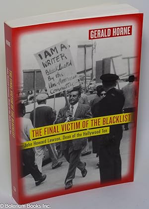 Imagen del vendedor de The final victim of the blacklist: John Howard Lawson, dean of the Hollywood Ten a la venta por Bolerium Books Inc.