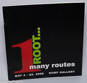 Imagen del vendedor de One root, many routes. May 4 - 22, 2008 a la venta por Bolerium Books Inc.