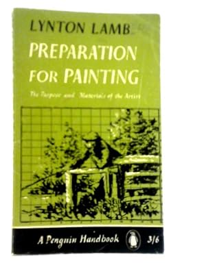 Image du vendeur pour Preparation for Painting: The Purpose and Materials of the Artist mis en vente par World of Rare Books