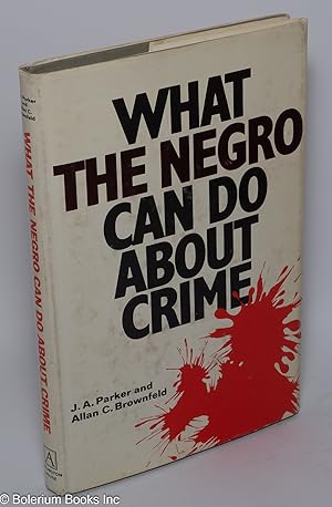 Imagen del vendedor de What the Negro can do about crime a la venta por Bolerium Books Inc.