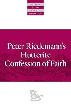 Seller image for Peter Riedemann's Hutterite Confession of Faith for sale by GreatBookPricesUK