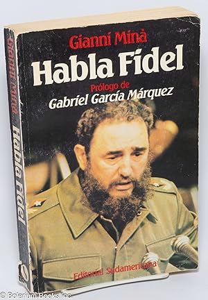 Bild des Verkufers fr Habla Fidel, prologo de Gabreil Garcia Mrquez zum Verkauf von Bolerium Books Inc.
