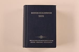 BETON-KALENDER 1970. Taschenbuch für den Beton u. Eisenbetonbau