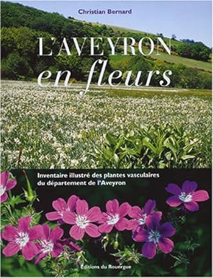 Bild des Verkufers fr L'aveyron en fleurs: Inventaire illustr des plantes vasculaires du dpartement de l'Aveyron zum Verkauf von WeBuyBooks