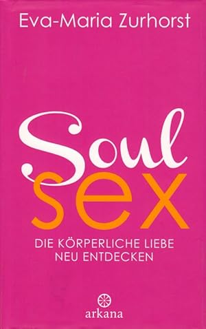 Bild des Verkufers fr Soulsex Die krperliche Liebe neu entdecken zum Verkauf von Flgel & Sohn GmbH