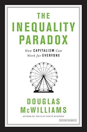 Bild des Verkufers fr The Inequality Paradox: How Capitalism Can Work for Everyone zum Verkauf von WeBuyBooks