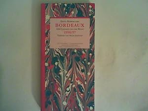 Bild des Verkufers fr Bordeaux : 1000 Chteaux und ihre Weine. Ausg. 1996/ 97 zum Verkauf von ANTIQUARIAT FRDEBUCH Inh.Michael Simon