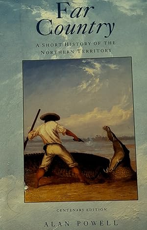 Seller image for Far Country: A Short History Of The Northern Territory. for sale by Banfield House Booksellers