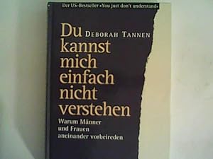 Bild des Verkufers fr Du kannst mich einfach nicht verstehen. Warum Mnner und Frauen aneinander vorbeireden zum Verkauf von ANTIQUARIAT FRDEBUCH Inh.Michael Simon