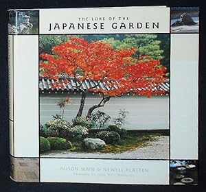 The Lure of the Japanese Garden [by] Alison Main & Newell Platten; Foreword by Julie Moir Messervy