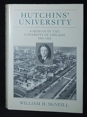 Hutchins' University: A Memoir of the University of Chicago 1929-1950