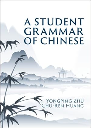Image du vendeur pour Student Grammar of Chinese mis en vente par GreatBookPricesUK