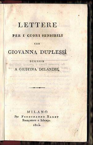 Lettere per i Cuori Sensibili che Giovanna Duplessi scrisse a Giustina Delandri.