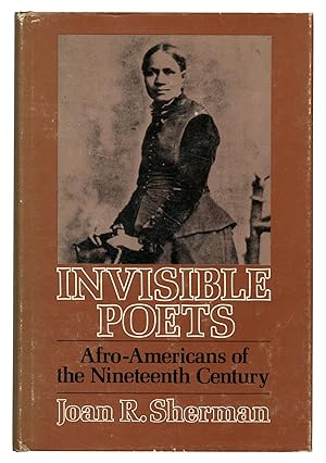 Seller image for Invisible Poets: Afro-Americans of the Nineteenth Century for sale by Between the Covers-Rare Books, Inc. ABAA
