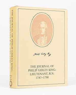 The Journal of Philip Gidley King: Lieutenant, R.N., 1781-1790