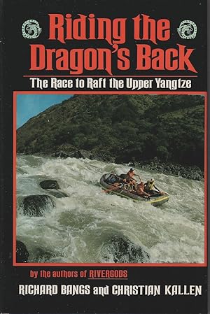 Seller image for Riding the Dragon's Back. The Race to Raft the Upper Yangtze. for sale by Asia Bookroom ANZAAB/ILAB
