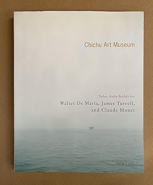 Imagen del vendedor de Chichu Art Museum: Tadao Ando Builds for Walter De Maria, James Turrell, and Claude Monet a la venta por Fahrenheit's Books