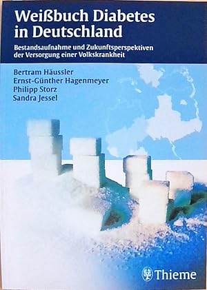 Weissbuch Diabetes in Deutschland Bestandsaufnahme und Zukunftsperspektiven der Versorgung einer ...