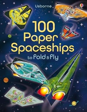 Image du vendeur pour 100 Paper Spaceships to Fold and Fly mis en vente par GreatBookPrices