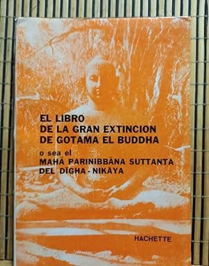 El libro de la gran extinción de Gotama el Buddha - Versión española Raúl A. Ruy