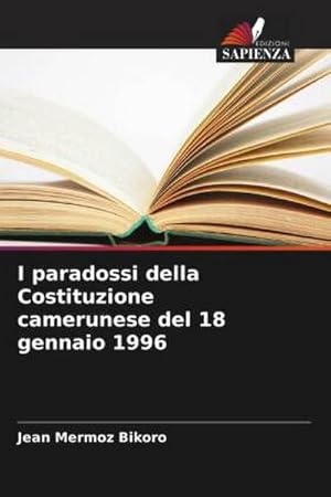 Image du vendeur pour I paradossi della Costituzione camerunese del 18 gennaio 1996 mis en vente par BuchWeltWeit Ludwig Meier e.K.