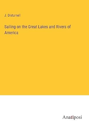 Imagen del vendedor de Sailing on the Great Lakes and Rivers of America a la venta por BuchWeltWeit Ludwig Meier e.K.