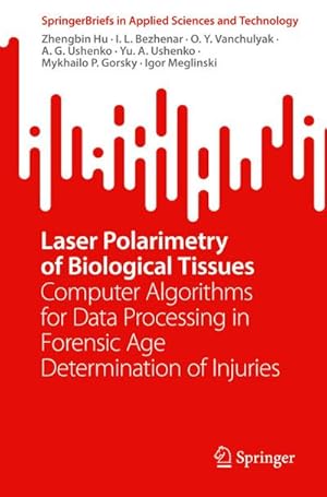 Immagine del venditore per Laser Polarimetry of Biological Tissues : Computer Algorithms for Data Processing in Forensic Age Determination of Injuries venduto da AHA-BUCH GmbH
