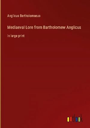 Seller image for Mediaeval Lore from Bartholomew Anglicus for sale by BuchWeltWeit Ludwig Meier e.K.