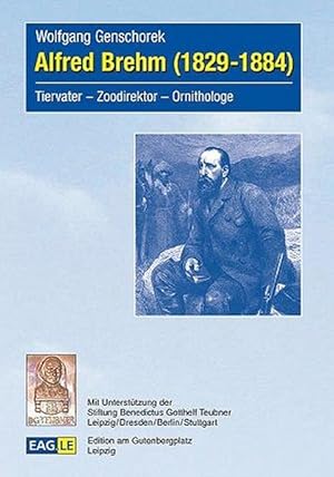 Immagine del venditore per Alfred Brehm (1829-1884): Tiervater ? Zoodirektor ? Ornithologe venduto da buchlando-buchankauf