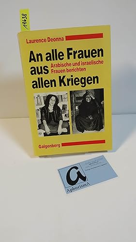 Seller image for An alle Frauen aus allen Kriegen. Arabische und israelische Frauen berichten. for sale by AphorismA gGmbH