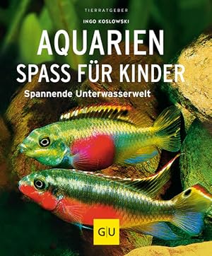 Bild des Verkufers fr Aquarien - Spa fr Kinder: Spannende Unterwasserwelt (GU Aquarium) zum Verkauf von buchlando-buchankauf