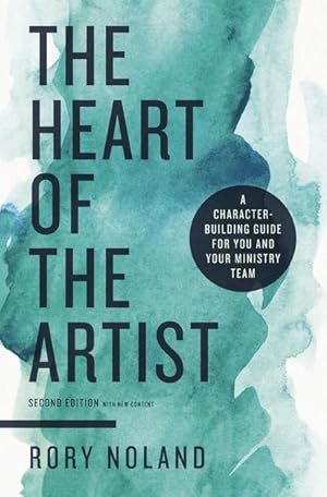 Bild des Verkufers fr The Heart of the Artist, Second Edition: A Character-Building Guide for You and Your Ministry Team zum Verkauf von moluna