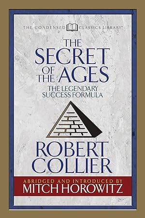 Seller image for The Secret of the Ages (Condensed Classics): The Legendary Success Formula for sale by moluna